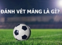 Đánh vét máng là gì? Những cách đánh vét máng tại mot88 phổ biến